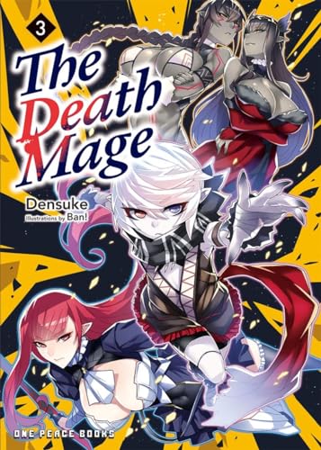 The Death Mage: Light Novel (Death Mage, 3, Band 3) von One Peace Books, Incorporated