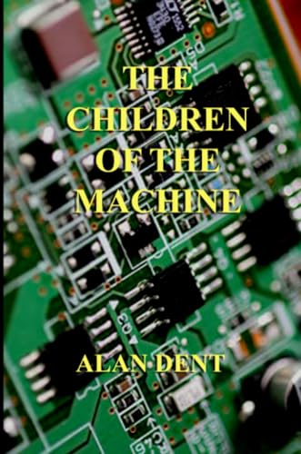 THE CHILDREN OF THE MACHINE von Penniless Press Publications