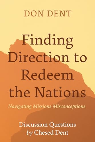 Finding Direction to Redeem the Nations: Navigating Missions Misconceptions von Wipf and Stock