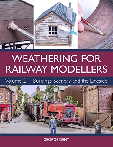 Weathering for Railway Modellers: Buildings, Scenery and the Lineside (2)
