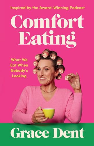 Comfort Eating: What We Eat When Nobody's Looking von Faber And Faber Ltd.
