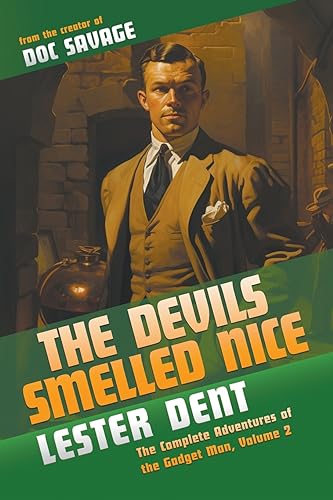 The Devils Smelled Nice: The Complete Adventures of the Gadget Man, Volume 2 von Altus Press