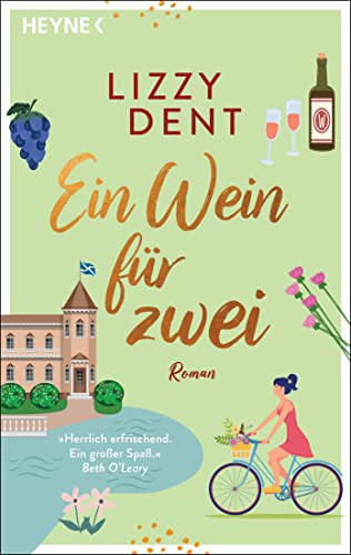 Ein Wein für zwei: Roman – »Herrlich erfrischend. Ein großer Spaß.« Beth O'Leary