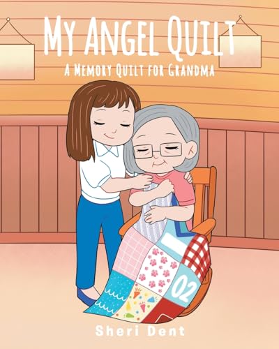 My Angel Quilt: A Memory Quilt for Grandma von Christian Faith Publishing