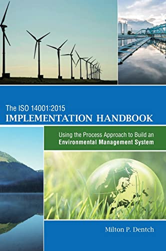 The ISO 14001: 2015 Implementation Handbook: Using the Process Approach to Build an Environmental Management System The ISO 14001: 2015 Implementation Handbook: Using the Process Approach to Build an Environmental Management System von ASQ Quality Press