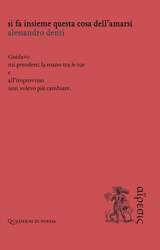 Si fa insieme questa cosa dell’amarsi (Quaderni di poesia) von Eretica Edizioni