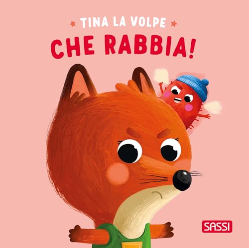 Tina la volpe. Che rabbia! Ediz. illustrata (Sassi junior)