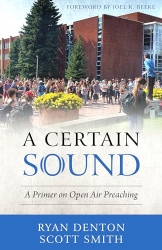 A Certain Sound: A Primer on Open Air Preaching