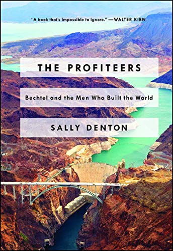 The Profiteers: Bechtel and the Men Who Built the World von Simon & Schuster