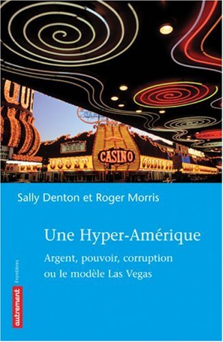 Une hyper-Amérique: Argent, pouvoir, corruption ou le modèle Las Vegas von AUTREMENT