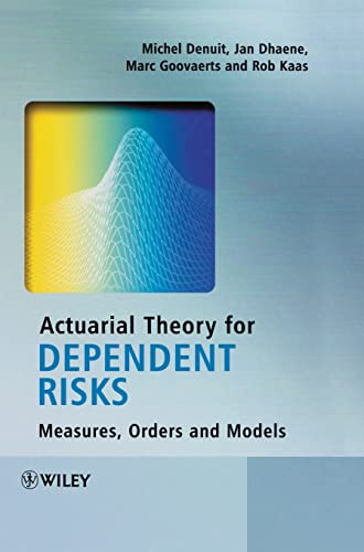 Actuarial Theory for Dependent Risks: Measures, Orders and Models Actuarial Theory for Dependent Risks: Measures, Orders and Models von Wiley