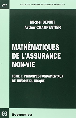 Mathématiques de l'assurance non-vie, tome I : Principes fondamentaux de théorie du risque: Tome 1, Principes fondamentaux de théorie du risque von ECONOMICA
