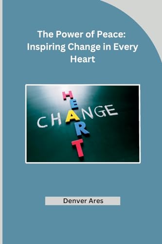 The Power of Peace: Inspiring Change in Every Heart von sunshine