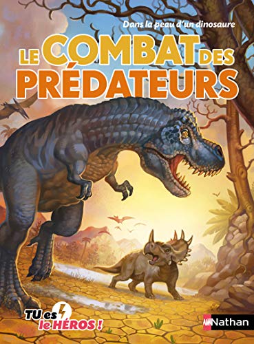 Le combat des predateurs: Dans la peau d'un dinoasaure von NATHAN