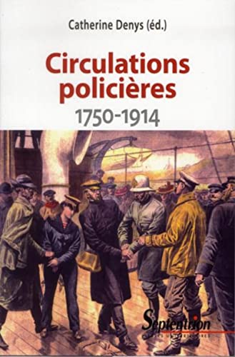 Circulations policières: 1750-1914 Circulations policières: 1750-1914 von PU SEPTENTRION
