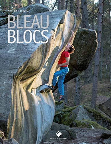 Bleau Blocs: 100 des plus beaux blocs de Bleau von Glénat Manga