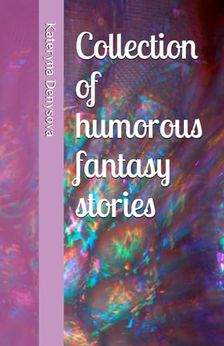 Collection of humorous fantasy stories von Independently published