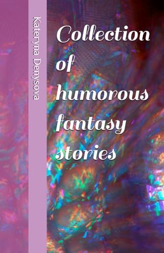Collection of humorous fantasy stories von Independently published