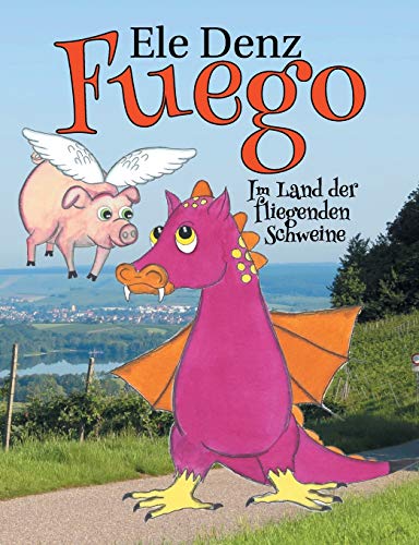 Fuego: Im Land der fliegenden Schweine