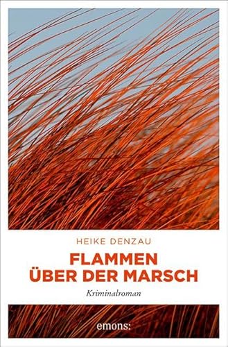 Flammen über der Marsch: Kriminalroman (Lyn Harms) von Emons Verlag