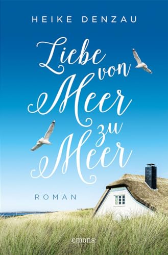 Liebe von Meer zu Meer: Roman