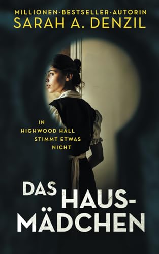 Das Hausmädchen: In Highwood Hall stimmt etwas nicht