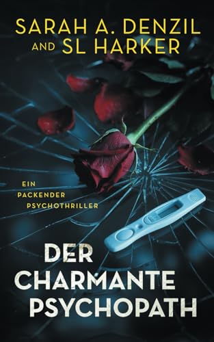 Der charmante Psychopath: Ein packender Psychothriller von Independently published