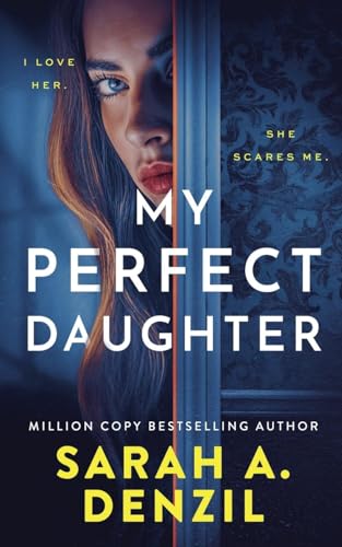 My Perfect Daughter My Perfect Daughter von Sarah A. Denzil