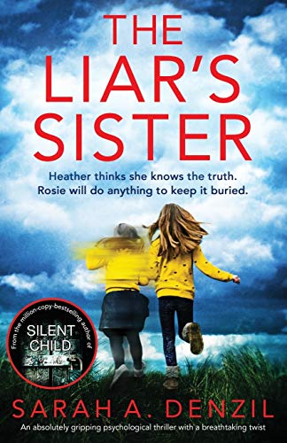 The Liar's Sister: An absolutely gripping psychological thriller with a breathtaking twist The Liar's Sister: An absolutely gripping psychological thriller with a breathtaking twist