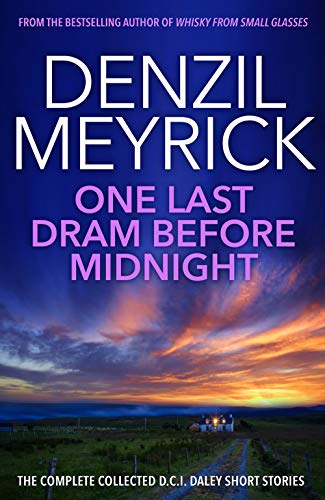 One Last Dram Before Midnight: The Complete Collected D.C.I. Daley Short Stories (The D.C.I. Daley Series)