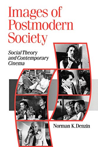 Images of Postmodern Society: Social Theory and Contemporary Cinema (Theory, Culture, and Society Series)