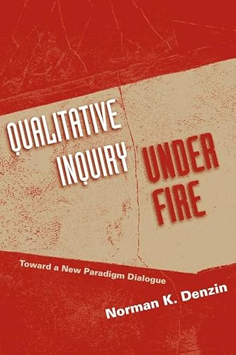 Qualitative Inquiry Under Fire: Toward a New Paradigm Dialogue
