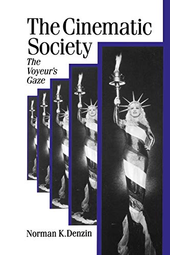 The Cinematic Society: The Voyeur's Gaze (Theory, Culture & Society) von Sage Publications