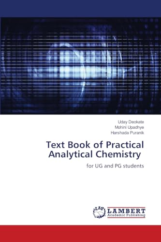Text Book of Practical Analytical Chemistry: for UG and PG students von LAP LAMBERT Academic Publishing