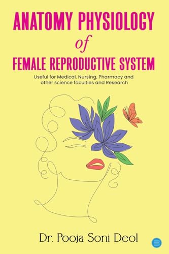 Anatomy Physiology of Female Reproductive System von Blue Rose Publishers