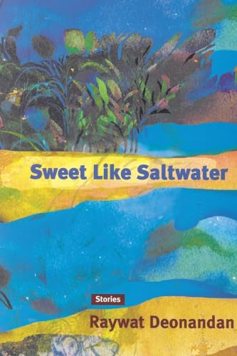 Sweet Like Saltwater von Raywat Deonandan
