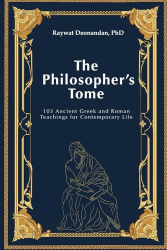 The Philosopher's Tome: 103 Ancient Greek and Roman Teachings for Contemporary Life (Modern Wisdom) von Intanjible Publishing