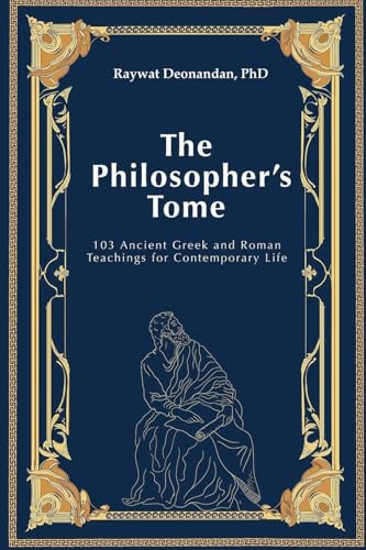 The Philosopher's Tome: 103 Ancient Greek and Roman Teachings for Contemporary Life von Intanjible Publishing