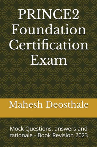 PRINCE2 Foundation Certification Exam: Mock Questions, answers and rationale - Book Revision 2023 von Independently published