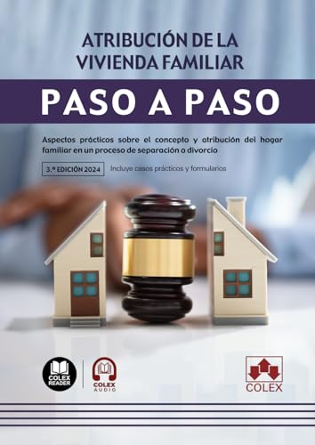 Atribución de la vivienda familiar. Paso a paso: Aspectos prácticos sobre el concepto y atribución del hogar familiar en un proceso de separación o divorcio Atribución de la vivienda familiar. Paso a paso: Aspectos prácticos sobre el concepto y atribución del hogar familiar en un proceso de separación o divorcio von Editorial Colex