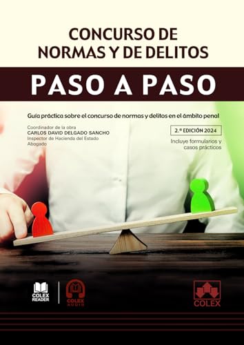 Concurso de normas y de delitos: Guía práctica sobre el concurso de normas y delitos en el ámbito penal (Paso a paso) von Editorial Colex