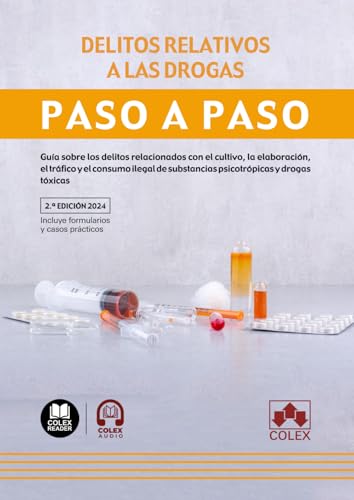 Delitos relativos a las drogas: Guía sobre los delitos relacionados con el cultivo, la elaboración, el tráfico y el consumo ilegal de substancias psicotrópicas y drogas tóxicas Delitos relativos a las drogas: Guía sobre los delitos relacionados con el cultivo, la elaboración, el tráfico y el consumo ilegal de substancias psicotrópicas y drogas tóxicas von Editorial Colex