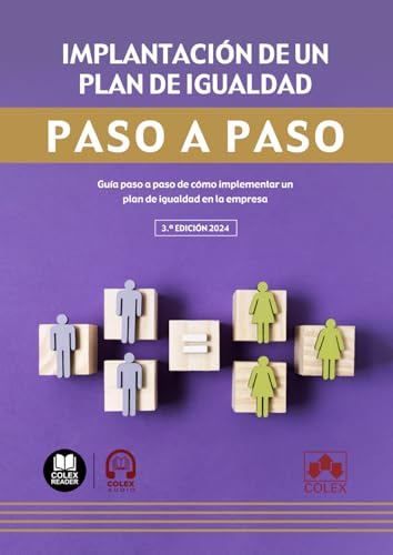 Implantación de un plan de igualdad. Paso a paso: Guía paso a paso de cómo implementar un plan de igualdad en la empresa Implantación de un plan de igualdad. Paso a paso: Guía paso a paso de cómo implementar un plan de igualdad en la empresa von Editorial Colex