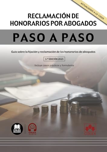 Reclamación de honorarios por abogados: Guía sobre la fijación y reclamación de los honorarios de abogados (paso a paso) von Editorial Colex