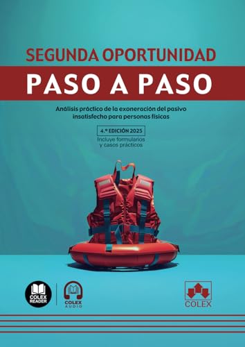 Segunda oportunidad. Paso a paso (4.ª edición 2025): Análisis práctico de la exoneración del pasivo insatisfecho para personas físicas von Editorial Colex