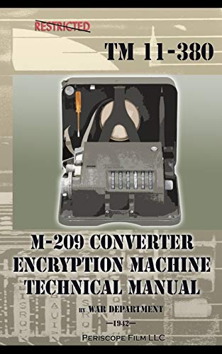 M-209 Converter Encryption Machine Technical Manual von Periscope Film LLC