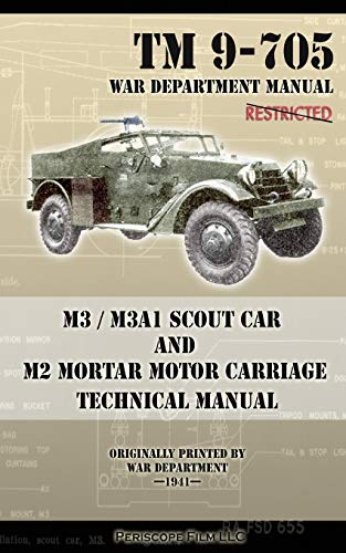 M3 / M3A1 Scout Car and M2 Mortar Motor Carriage Technical Manual von Periscope Film LLC