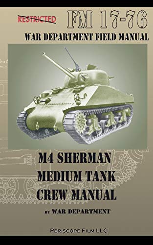 M4 Sherman Medium Tank Crew Manual von Periscope Film LLC