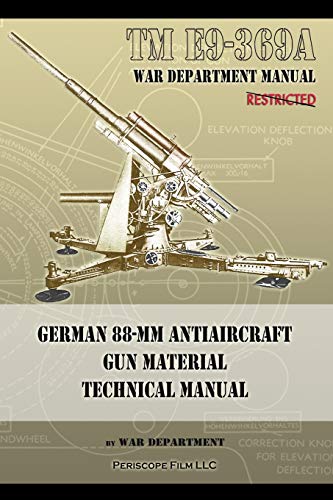 TM E9-369A German 88-mm Antiaircraft Gun Material Technical Manual