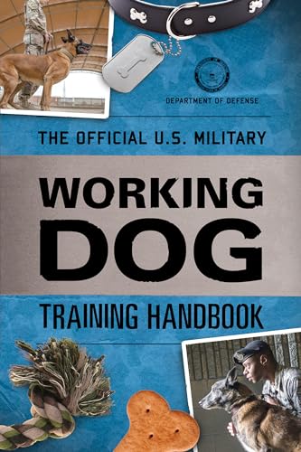 The Official U.S. Military Working Dog Training Handbook von Lyons Press